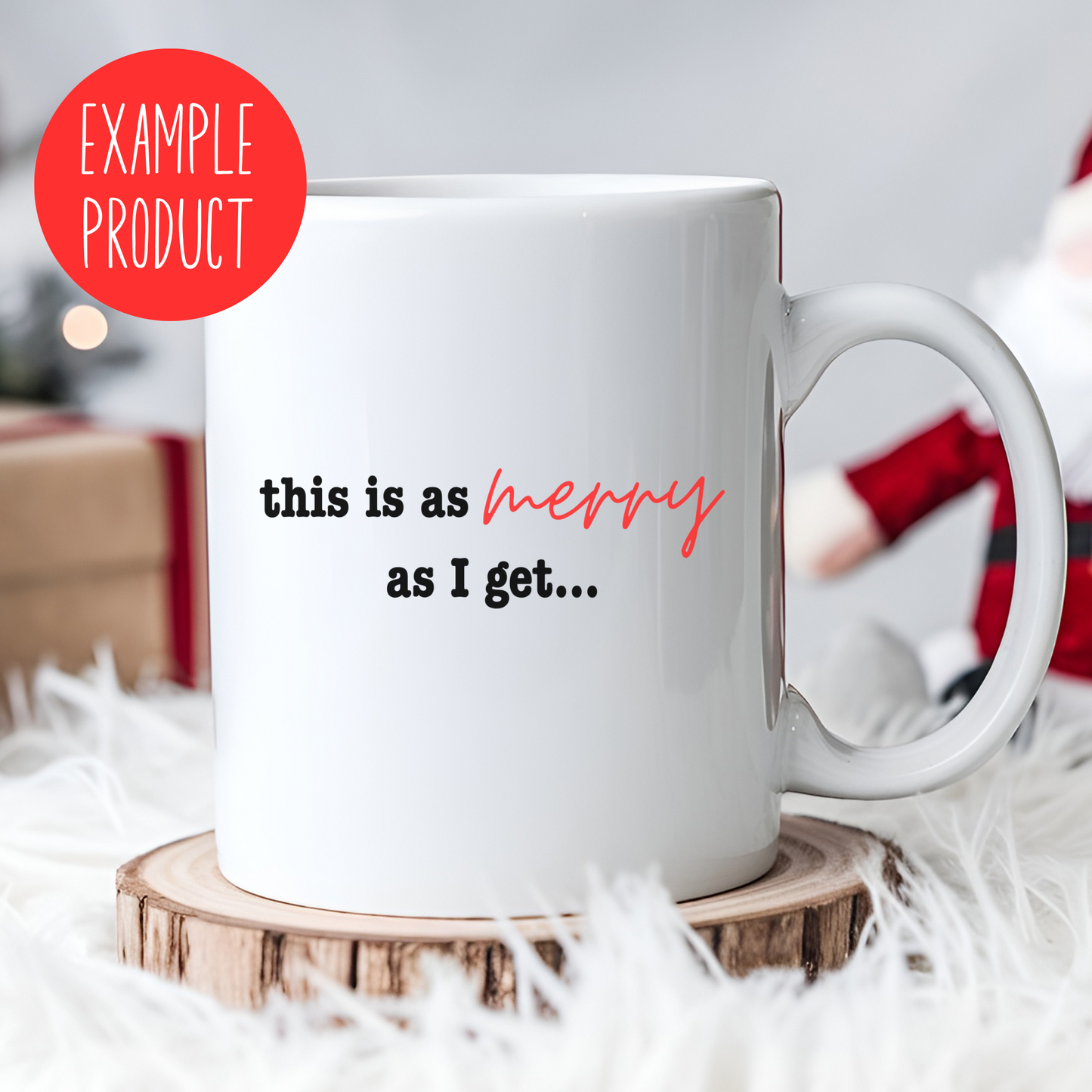 Festive Holiday Coffee Mug 'This is as Merry as I Get' White Ceramic Cup Christmas Decor Gift