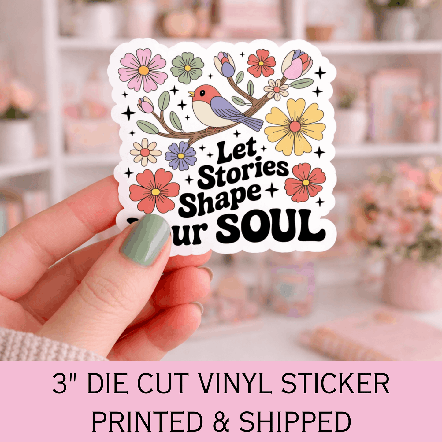 Let Stories Shape Your Soul Die Cut Sticker