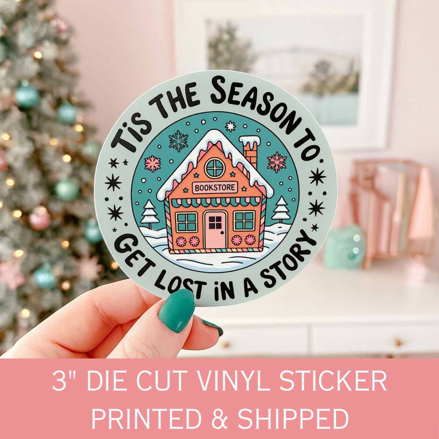 Tis the Season to Get Lost in a Story Die Cut Sticker