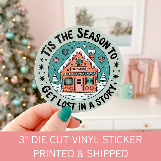 Tis the Season to Get Lost in a Story Die Cut Sticker
