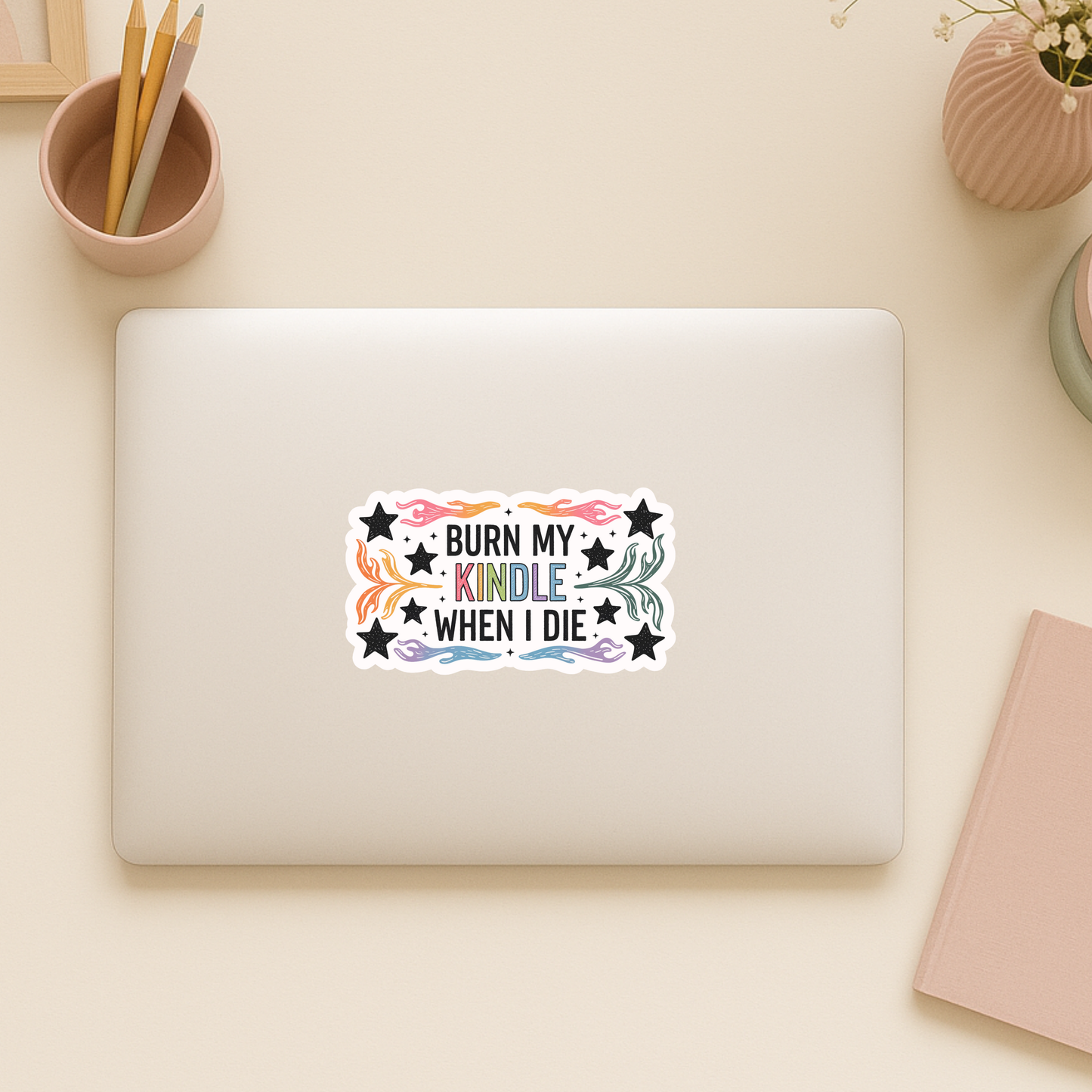 Burn My Kindle When I Die Sticker