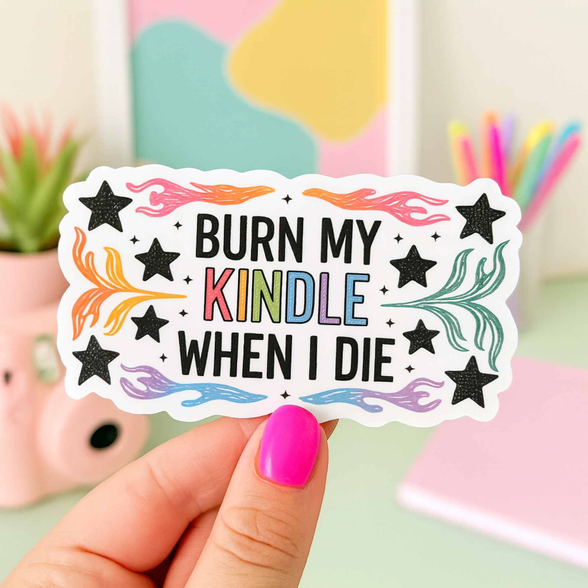 Burn My Kindle When I Die Sticker
