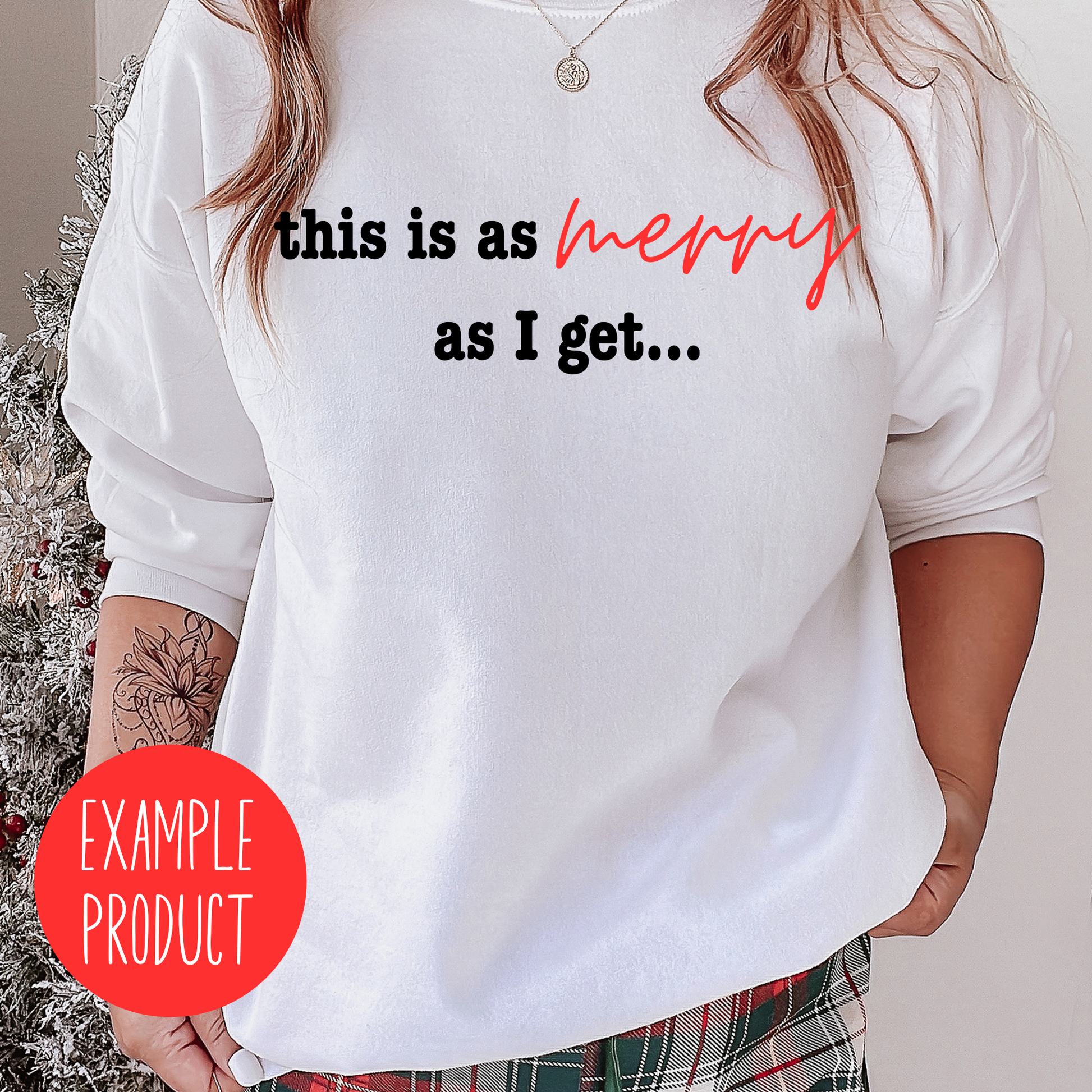 Funny Christmas Sweatshirt, White Holiday Pullover, 'This Is As Merry As I Get' Festive Top for Women and Men