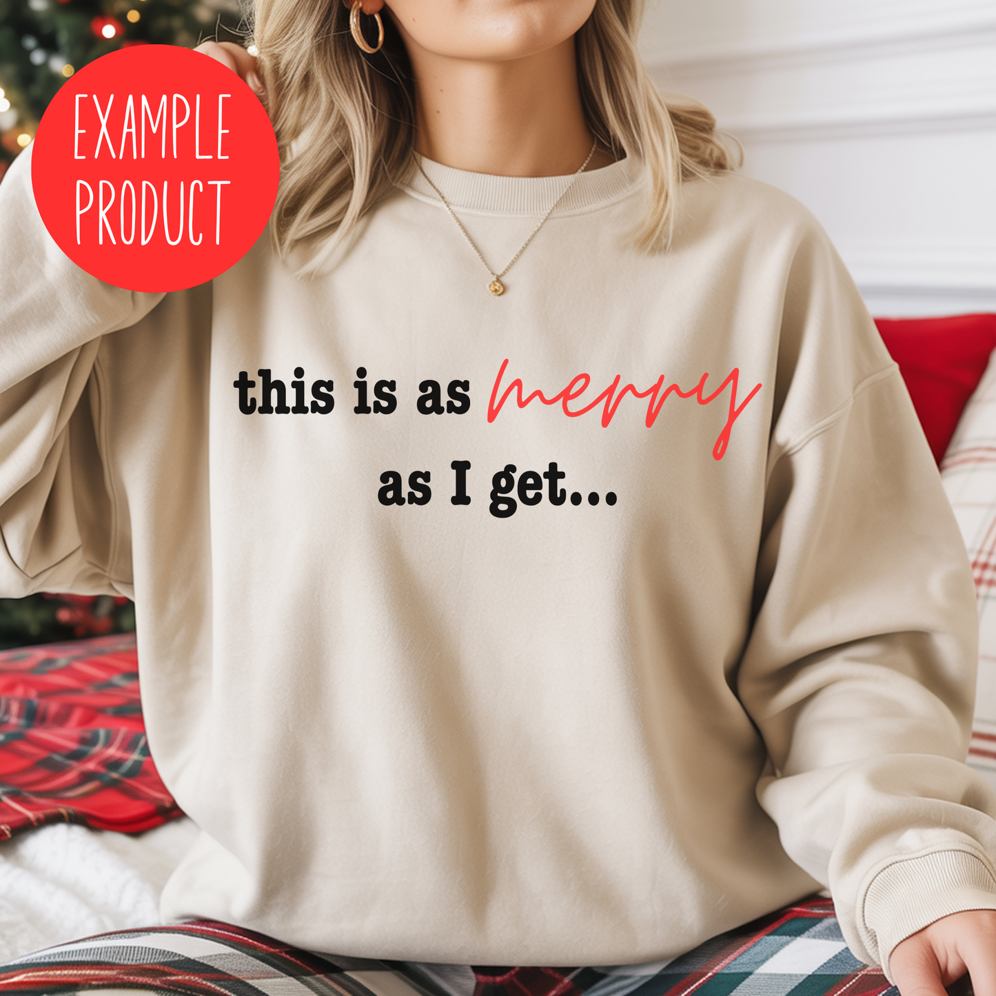 Merry As I Get Funny Christmas Sweatshirt, Cozy Holiday Pullover, Women's Festive Top, Casual Seasonal Apparel